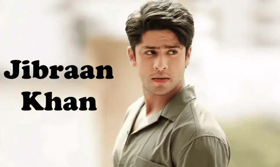 Jibraan Khan Biography, Age, Height, Net Worth, Movies