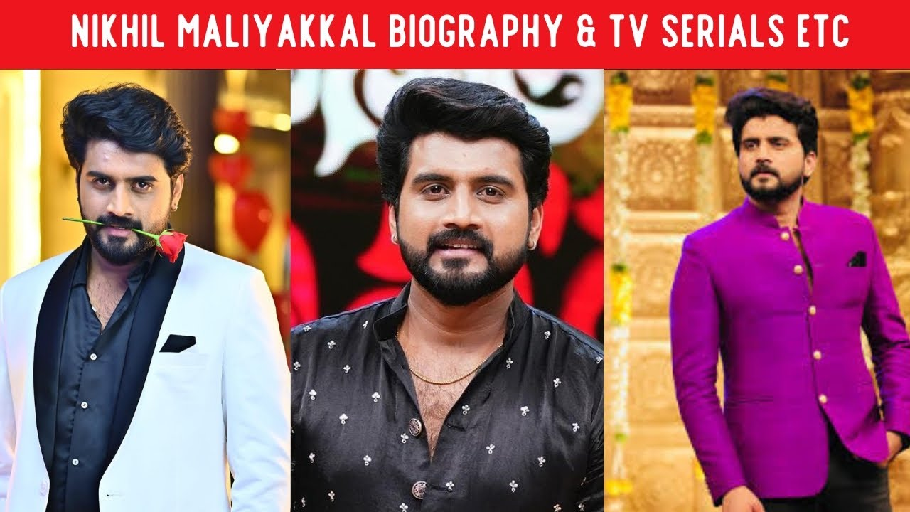 Nikhil Maliyakkal Biography, Age, Height, Family, Serials List