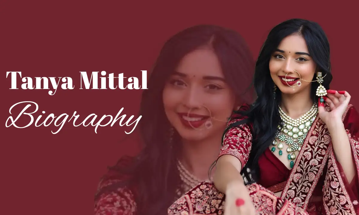 Tanya Mittal Biography, Age, Height, Boyfriend, Career, Net Worth In 2025