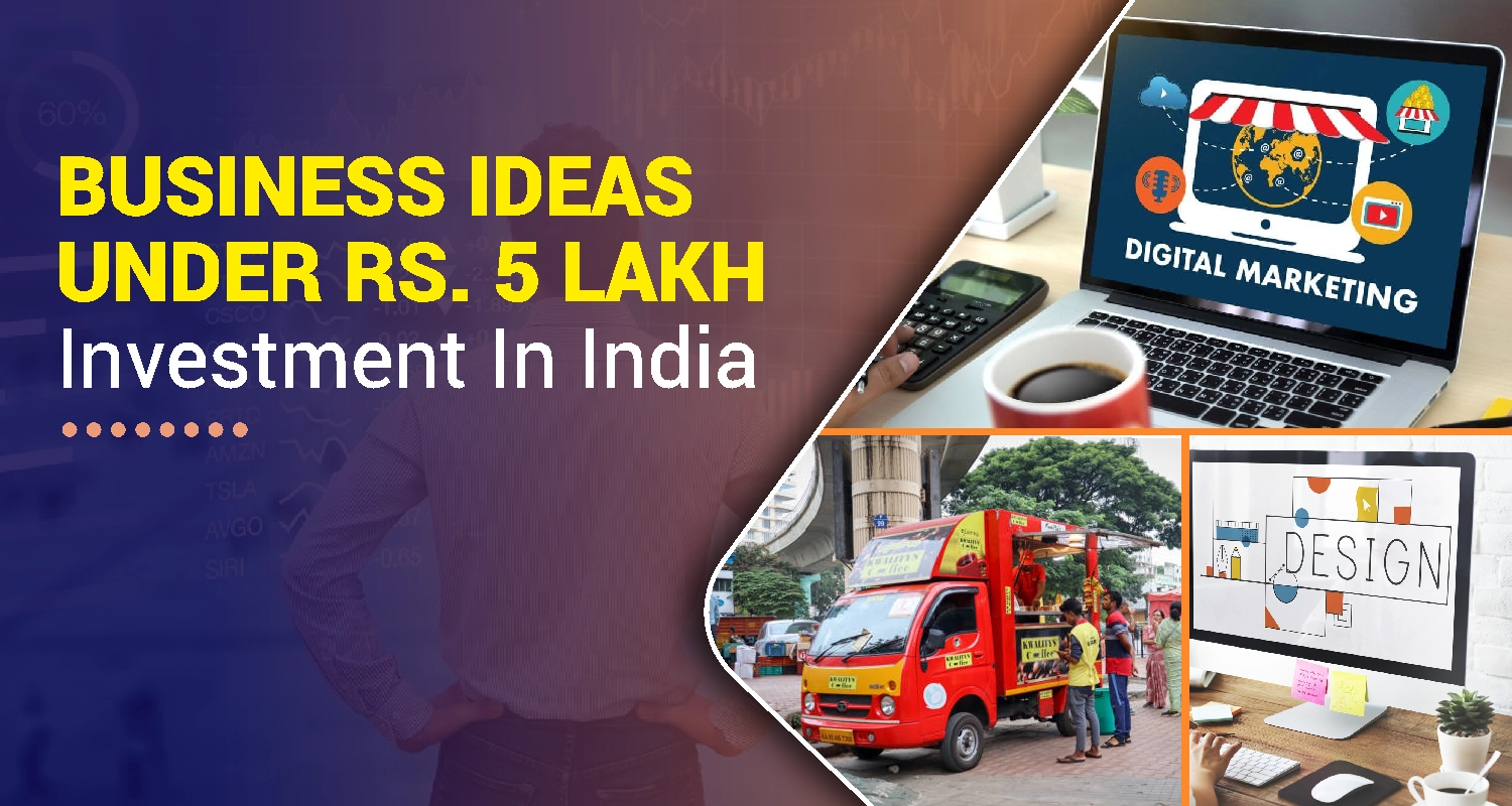 15+ Best Business Ideas Under 5 Lakh in India