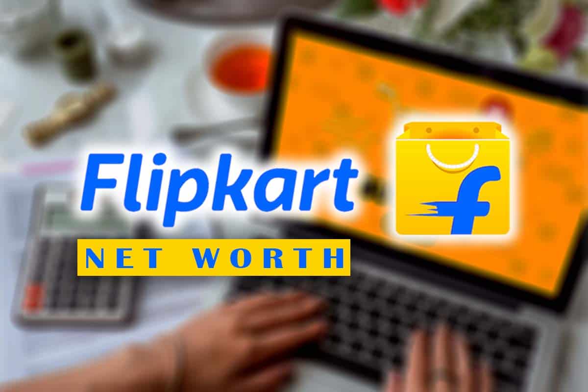 Flipkart Net Worth, Share Price, and Revenue