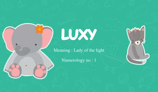 Luxy – Girl Name Meaning and Pronunciation