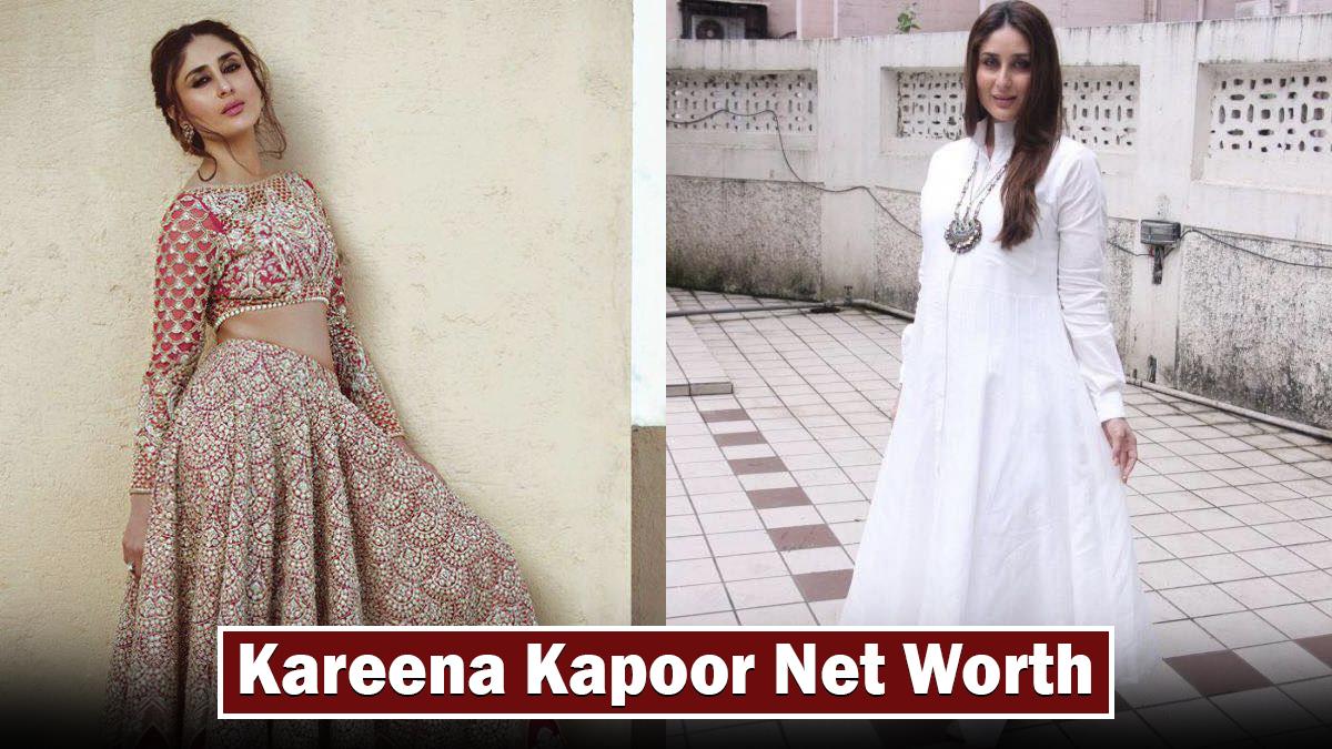 Kareena Kapoor Net Worth December 2025