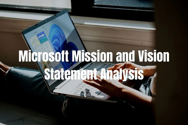 Know About Microsoft Mission and Vision Statement Analysis In 2026