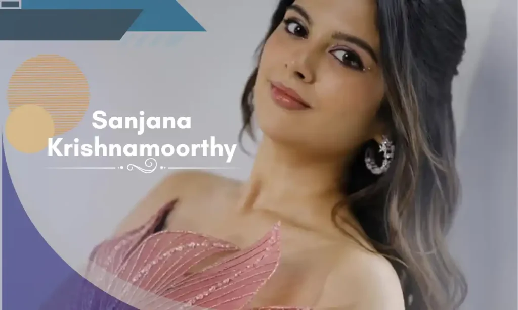 Sanjana Krishnamoorthy Age, Biography, Career Journey, Movies, Net Worth In 2026