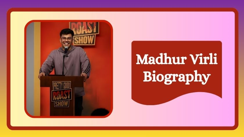 Madhur Virli Age, Biography, Height, Family, Girlfriend, Net Worth In 2026
